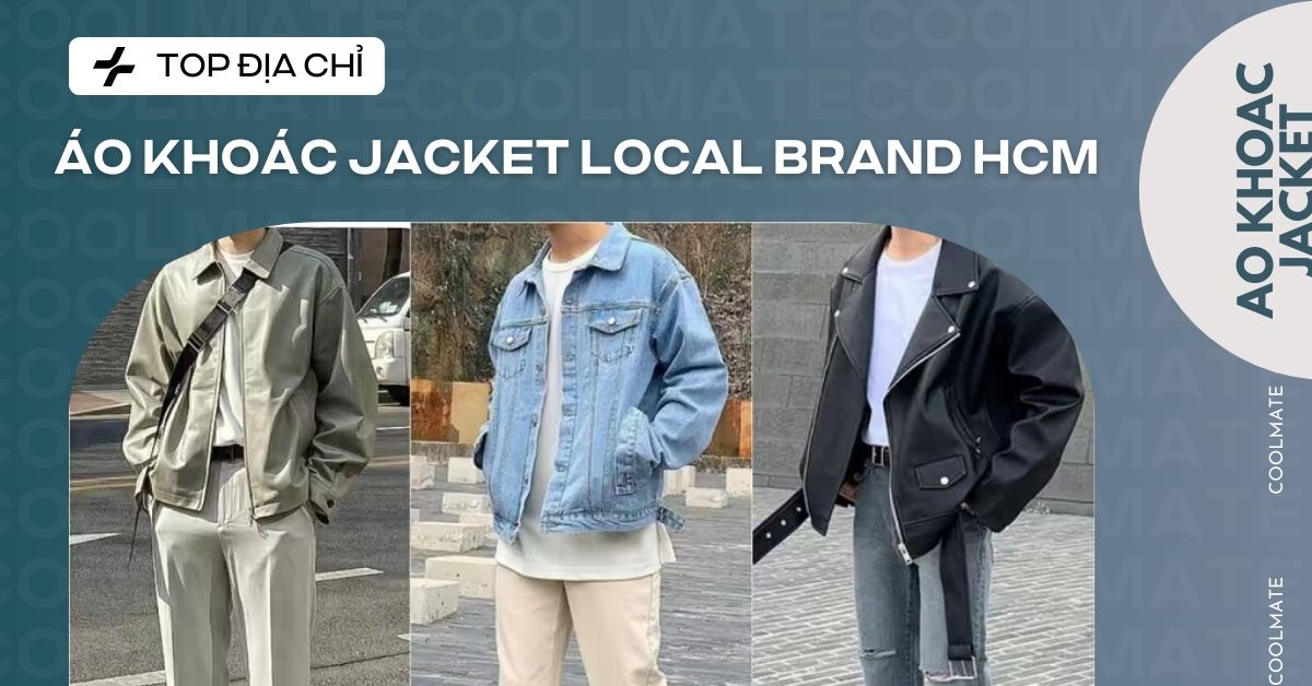 Tổng hợp áo khoác jacket local brand HCM 'chất' lừ