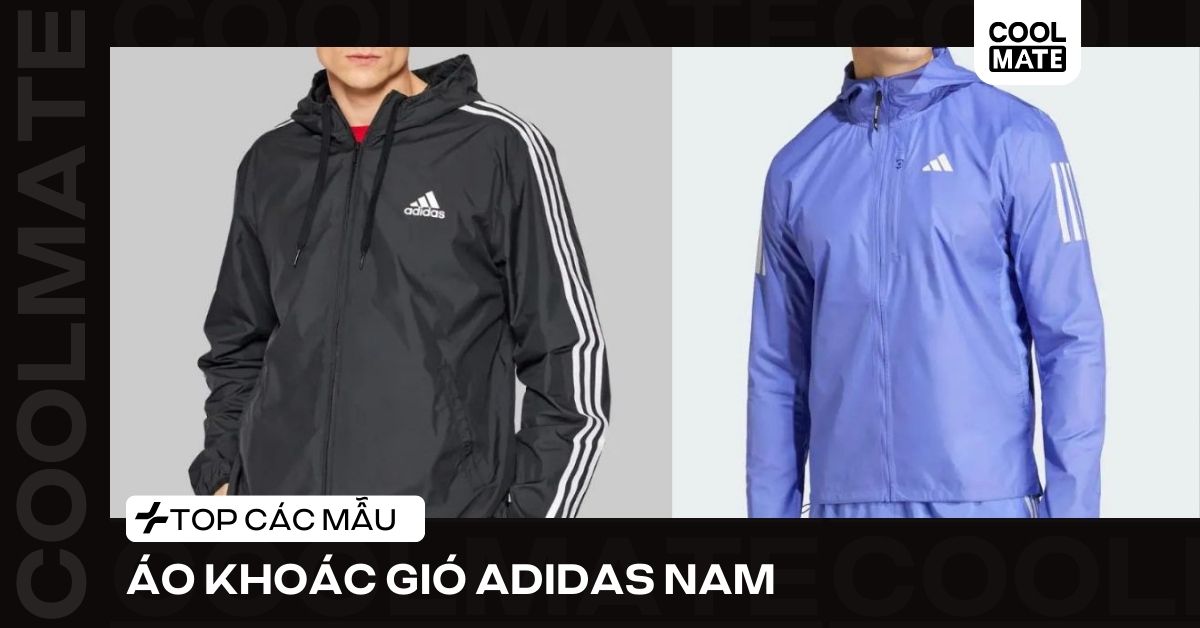 Các Mẫu Áo Khoác Gió Adidas Nam: Chọn Chuẩn, Phối Chất