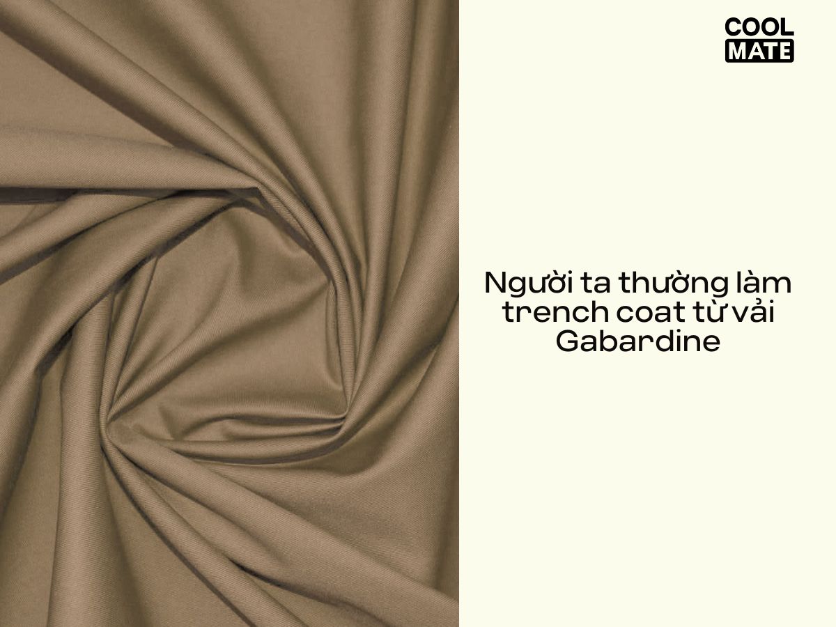 Người ta thường làm trench coat từ vải Gabardine