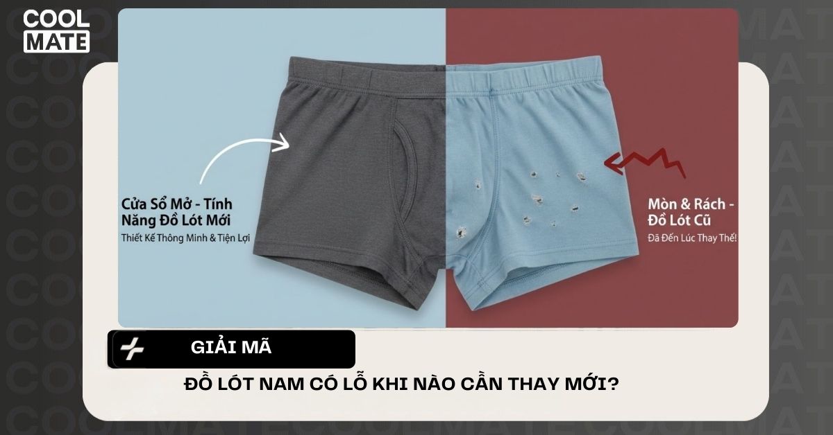Quần lót nam có lỗ: Giải mã thiết kế & khi nào cần thay mới?
