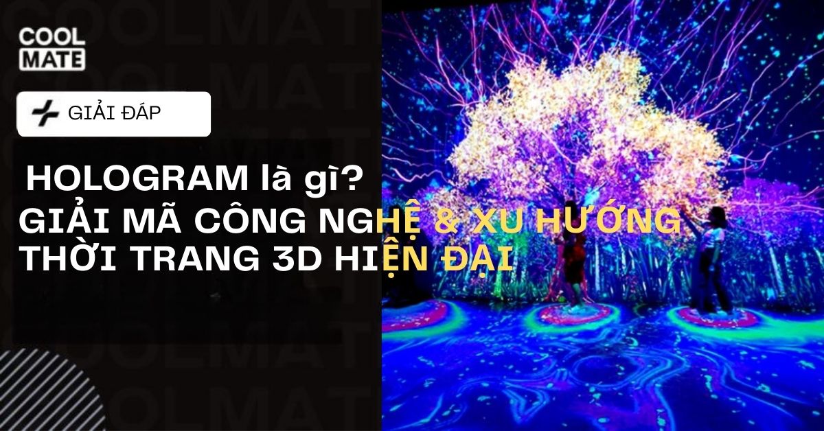 Hologram là gì? Giải Mã Công Nghệ & Xu Hướng Thời Trang 3D Hiện Đại