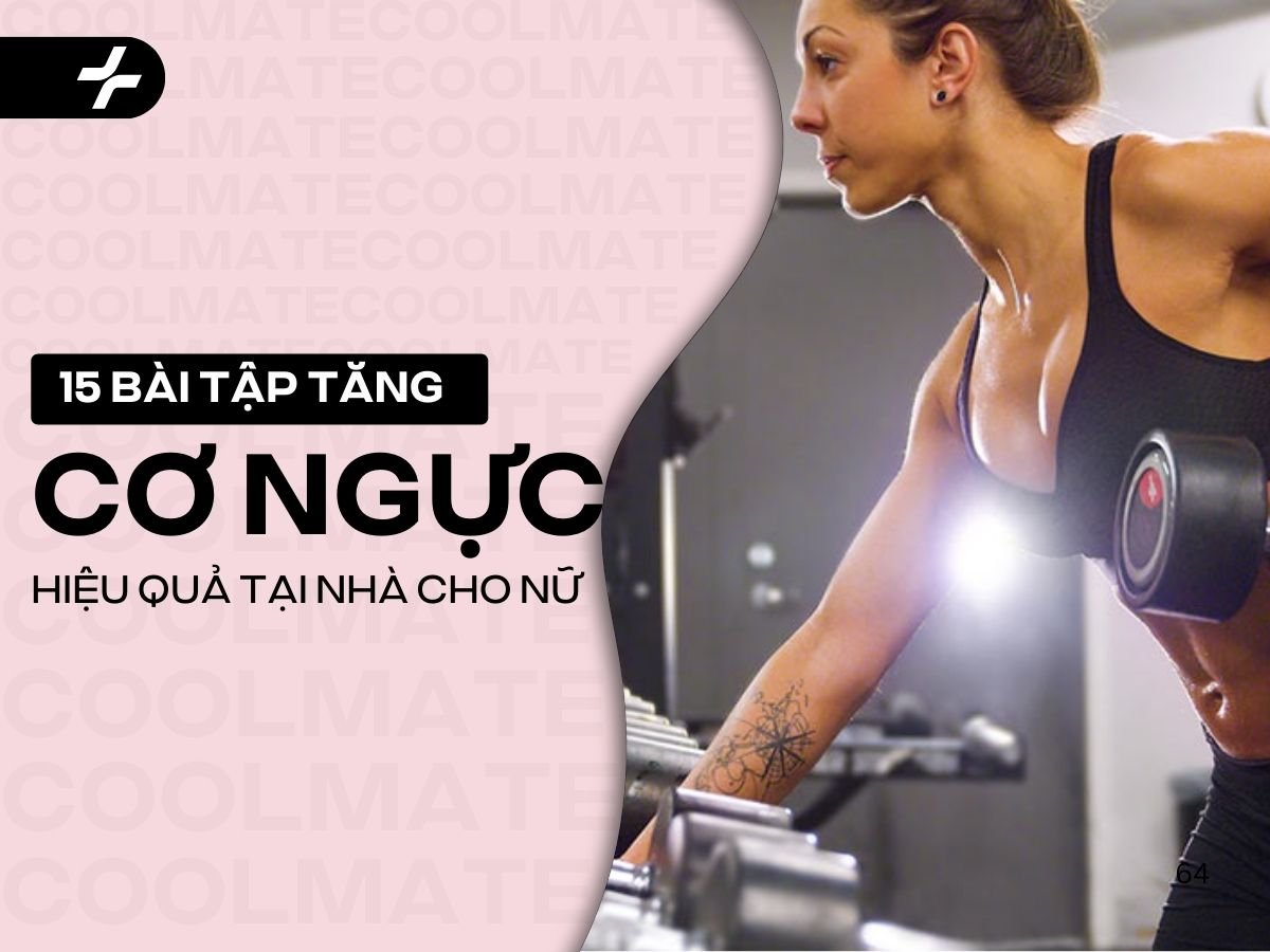 15 bài tập cơ ngực cho nữ tại nhà cực đơn giản giúp vòng 1 nở nang