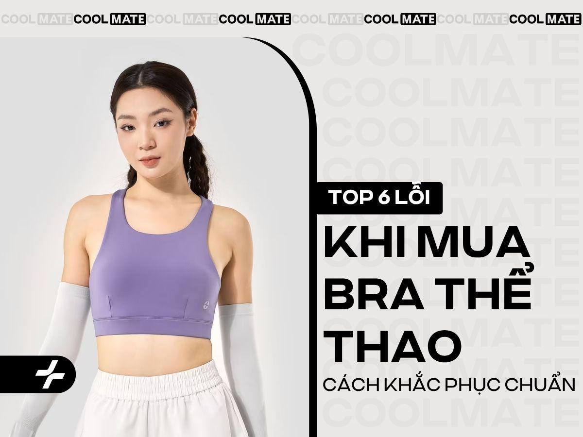 6 Lỗi Khi Chọn Mua Bra Thể Thao & Cách Khắc Phục Chuẩn
