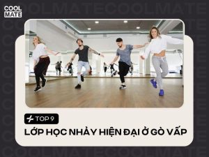 9 lớp học nhảy hiện đại ở Gò Vấp chuyên nghiệp, tận tâm