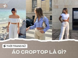 Áo Croptop Là Gì? A-Z Về Item Hot Hit & Cách Mặc Đẹp