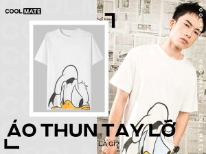 Áo thun tay lỡ là gì? Cơn sốt áo thun tay lỡ của Genz hiện nay