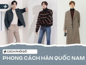Bí Kíp Phối Đồ Nam Hàn Quốc: Đơn Giản, Lịch Lãm, Chuẩn "Oppa"