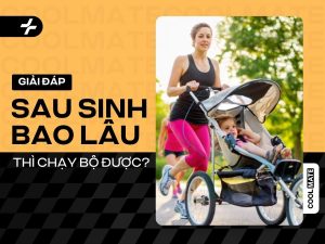 Giải Đáp: Sau Sinh Bao Lâu thì Chạy Bộ Được?