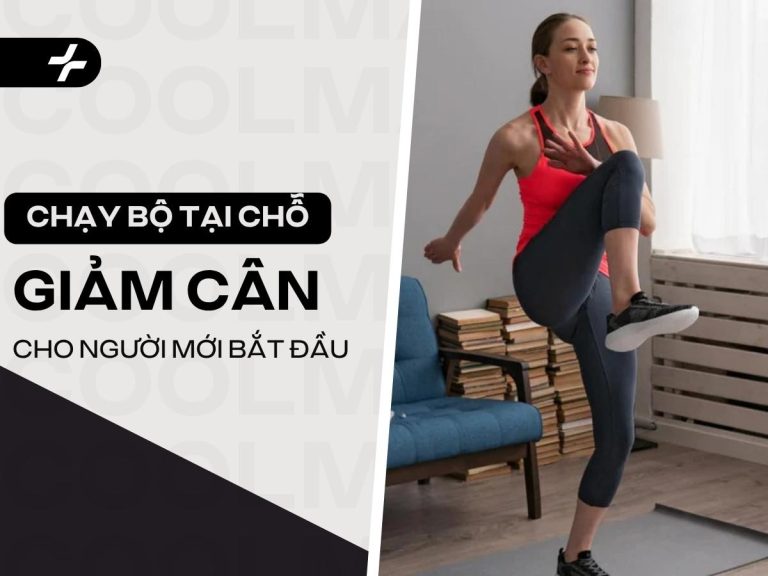 Cách Chạy Bộ Tại Chỗ Giảm Cân Cho Người Mới Bắt Đầu