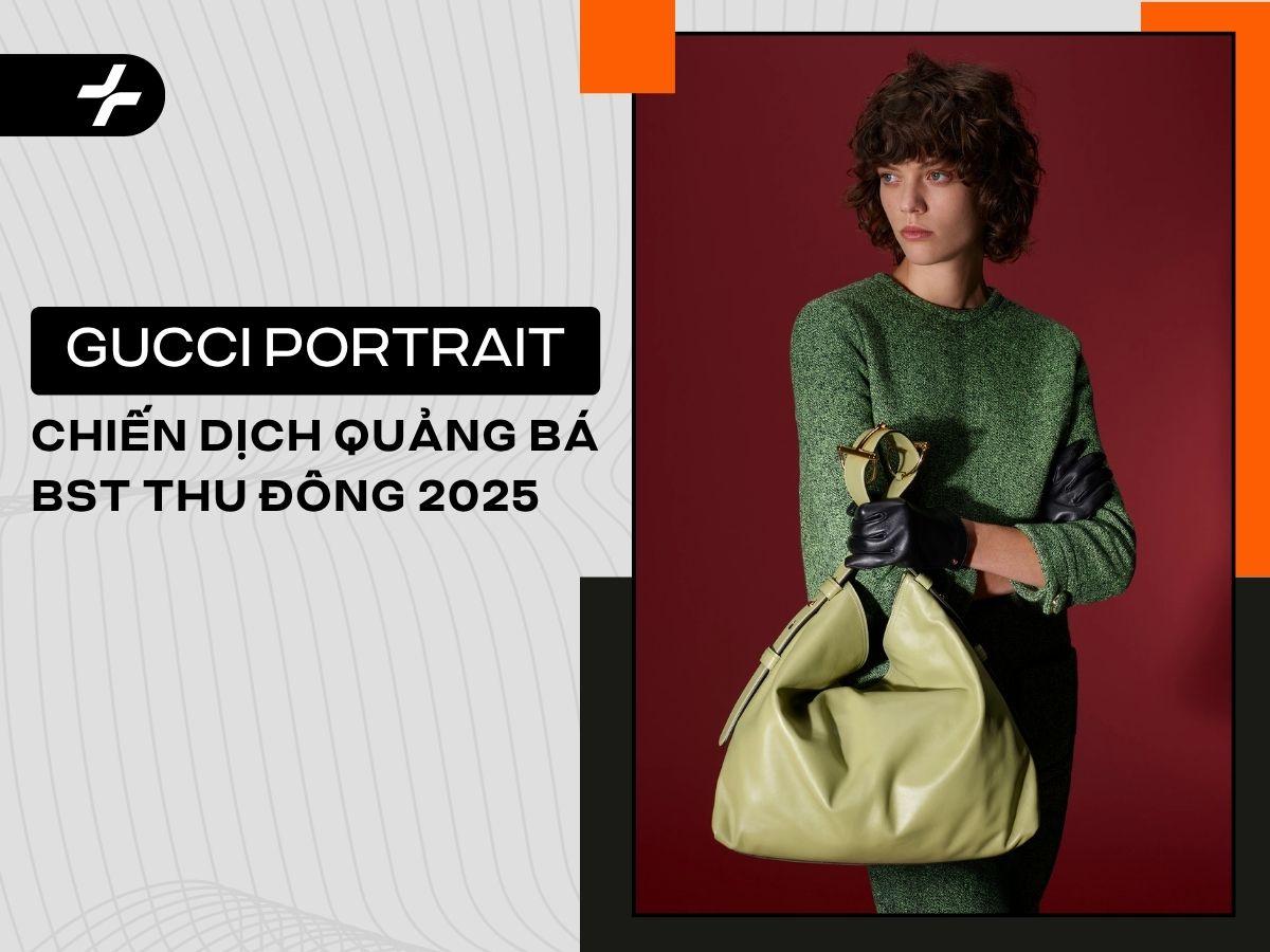 Chiến dịch Gucci Portrait – Tôn vinh bản thể qua từng khung hình