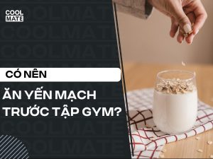 Giải Đáp: Có Nên Ăn Yến Mạch Trước Khi Tập Gym Không?