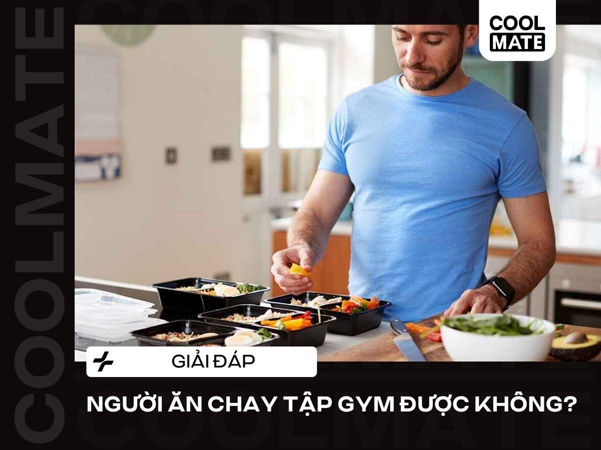 Người ăn chay tập gym được không? Thực đơn ăn chay tập gym