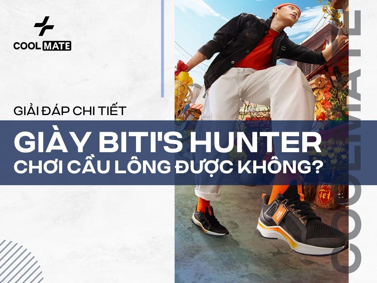 Giày Biti's Hunter Chơi Cầu Lông Được Không? Giải Đáp Từ Chuyên Gia!