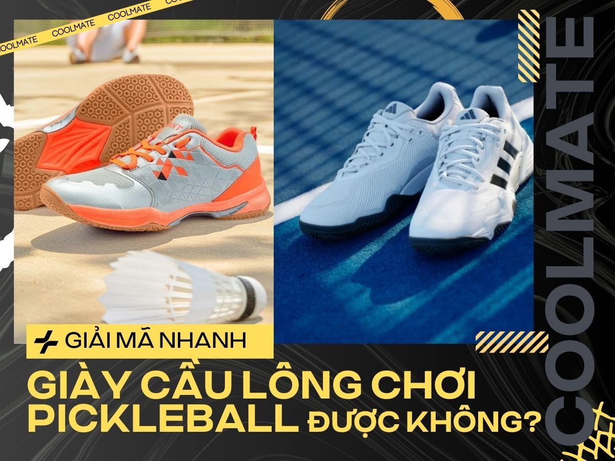 Giày Cầu Lông Chơi Pickleball Được Không? Giải Mã Nhanh Cùng Coolmate!