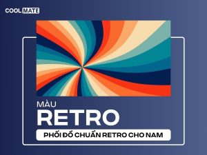 Màu Retro là gì? Bảng màu Retro & Cách phối đồ chuẩn Retro cho nam