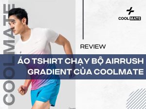 Review áo Tshirt chạy bộ AirRush Gradient của Coolmate