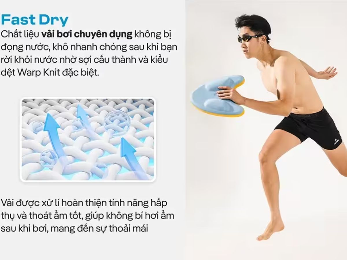 Quần với chất liệu vải bơi chuyên dụng không bị đọng nước, khô nhanh chóng và dễ phối đồ