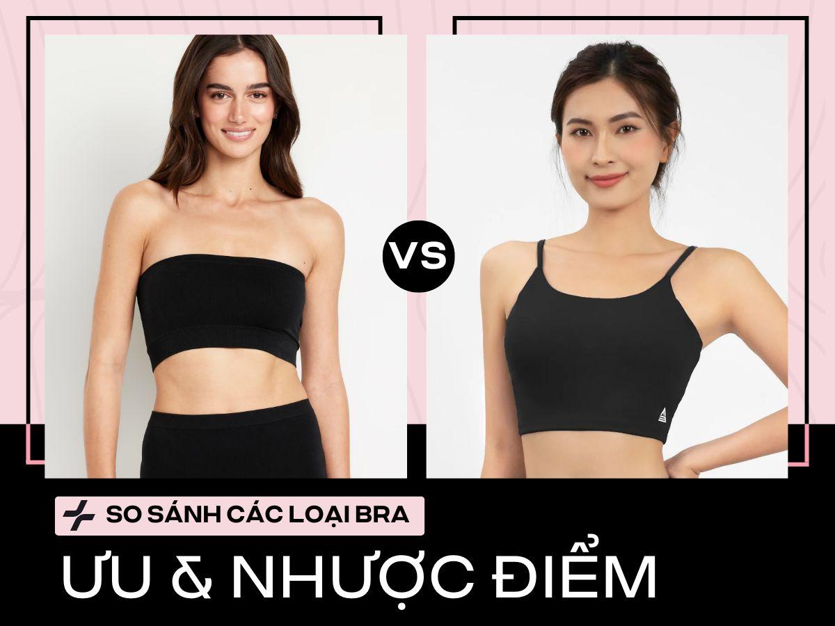 So Sánh Các Loại Bra: Tìm Chân Ái Nâng Dáng, Tự Tin Từ Trong Ra Ngoài