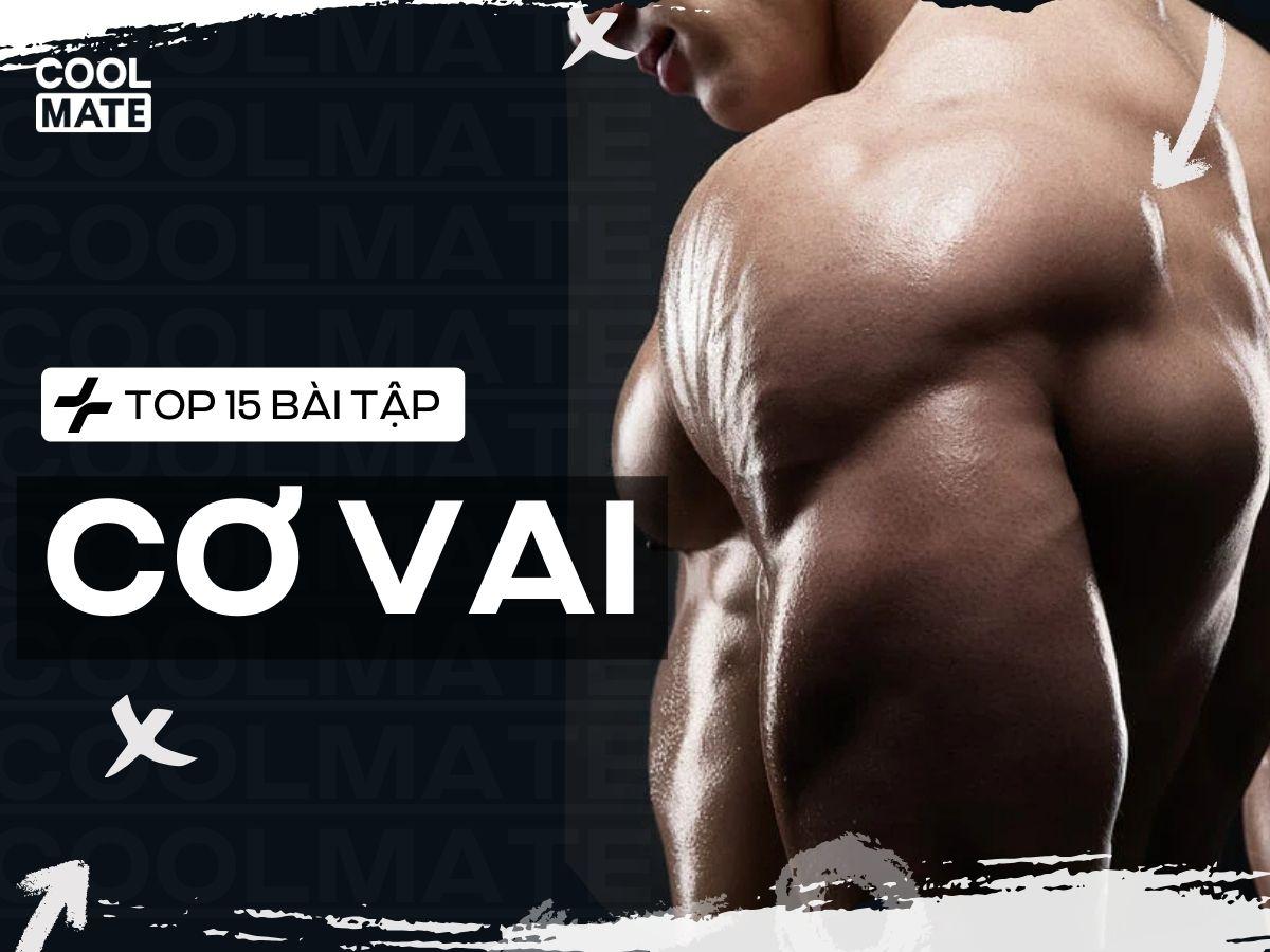 Hướng dẫn 15 bài tập cơ vai đạt hiệu quả tốt nhất