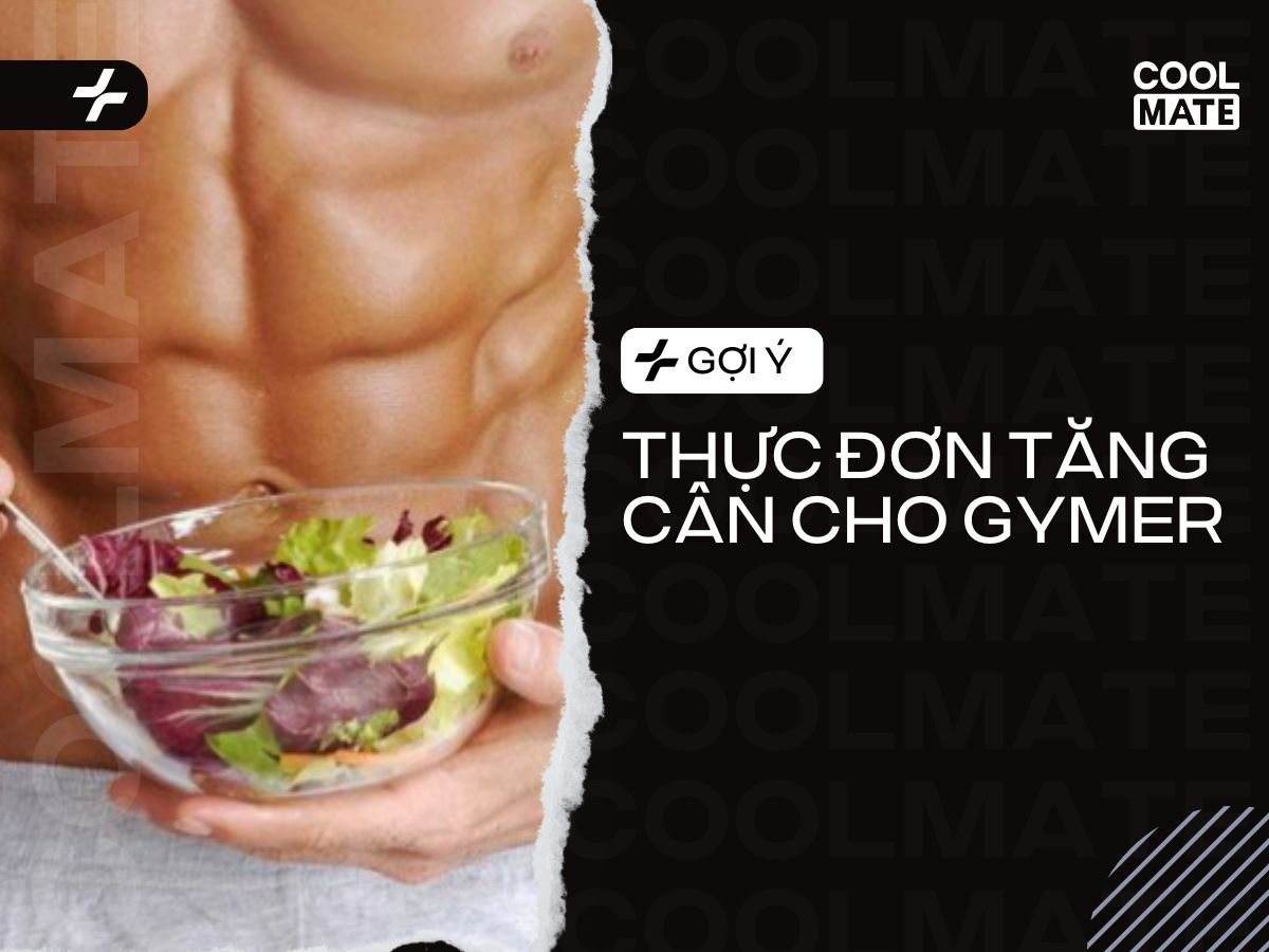 Thực đơn cho nam tập gym tăng cân trong 1 tuần đơn giản, hiệu quả