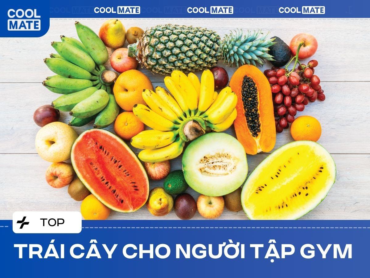 Top 10 Trái Cây Giúp Tăng Cơ Bắp Hiệu Quả Cho Người Tập Gym