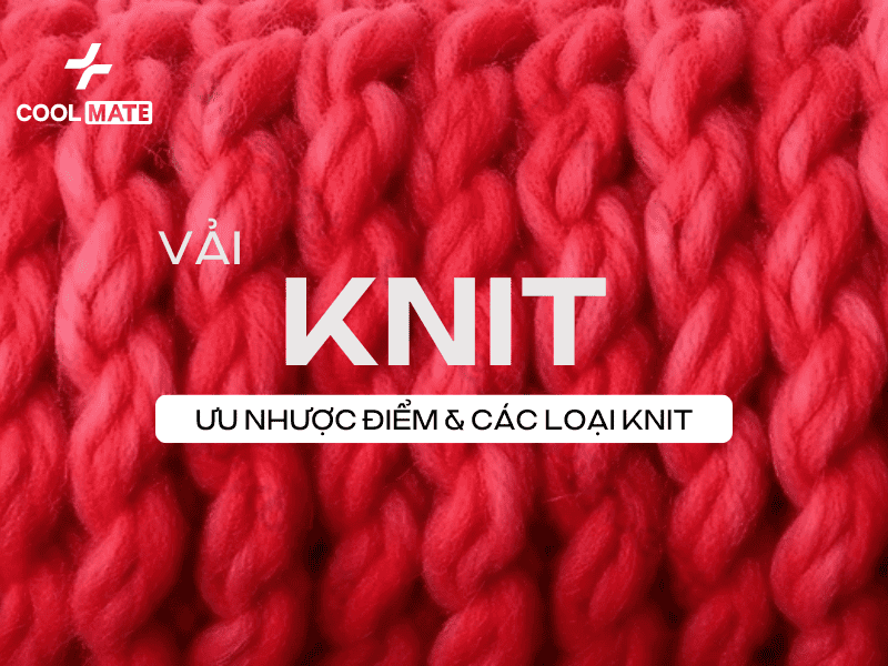 Vải knit là gì? Từ A-Z thông tin bạn chưa biết về vải knit