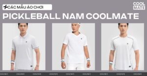 6+ các mẫu áo chơi pickleball nam Coolmate được yêu thích