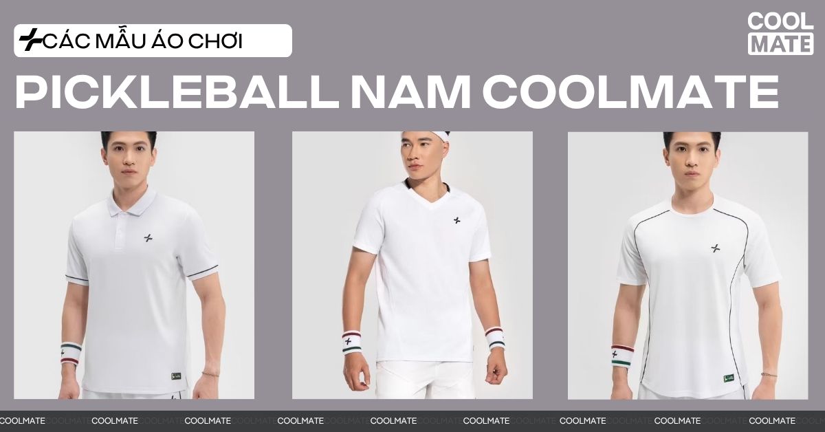 6+ các mẫu áo chơi pickleball nam Coolmate được yêu thích