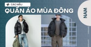 Các Mẫu Quần Áo Mùa Đông Cho Nam: 14 Outfit Đẹp, Ấm