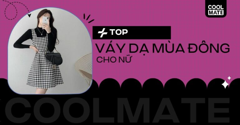 Váy Dạ Mùa Đông Nữ: 10+ Mẫu Ấm Áp, Sành Điệu & Cách Phối Đồ Chuẩn Gu