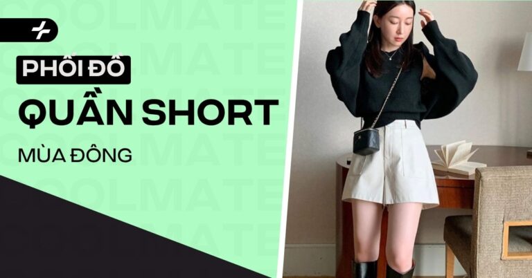 Cách Phối Đồ Với Quần Short Nữ Mùa Đông