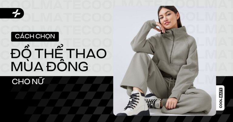 Chọn Đồ Thể Thao Nữ Mùa Đông: Bí Quyết Ấm Áp, Thoải Mái & Đầy Phong...