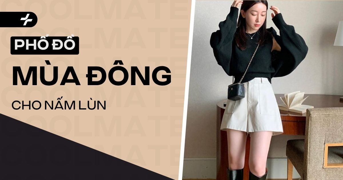 Phối Đồ Mùa Đông Cho Nữ Thấp: 15+ Outfit Hack Dáng
