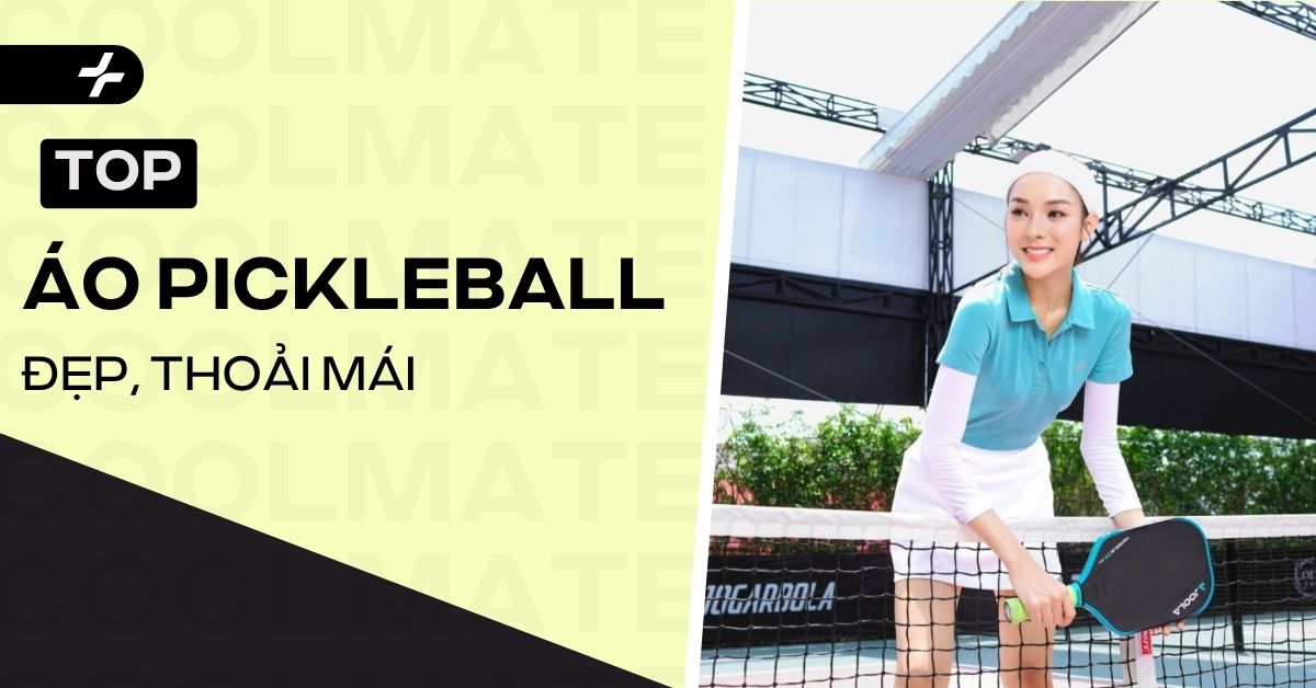 Top Áo Pickleball Nữ: Đẹp, Thoải Mái, Nâng Tầm Phong Cách
