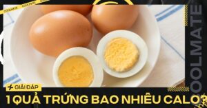 1 quả trứng bao nhiêu calo
