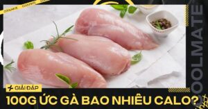 100g ức gà bao nhiêu calo