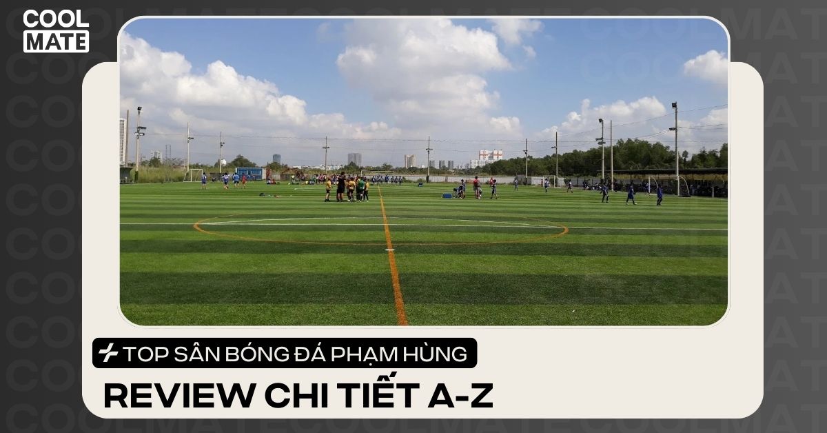 Top sân bóng đá Phạm Hùng hot hit