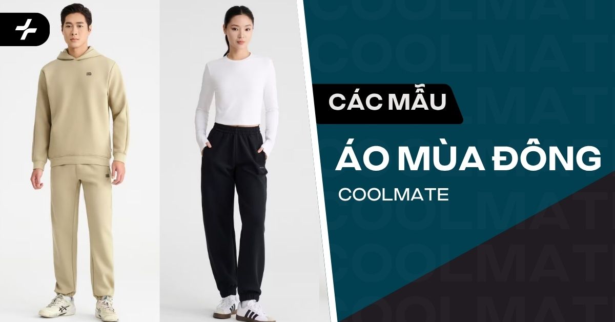 Các mẫu áo mùa đông Coolmate ấm áp, năng động và dễ phối đồ