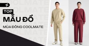 Top mẫu đồ mùa đông Coolmate đẹp, ấm áp và thời trang 2025