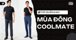 Top quần kaki nam mùa đông Coolmate phù hợp xu hướng 2025